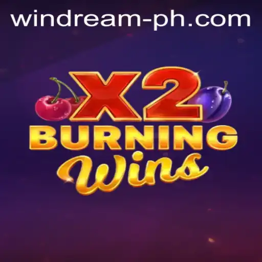Exploring the Thrilling World of BurningWinsX2 on WINDREAM.PH